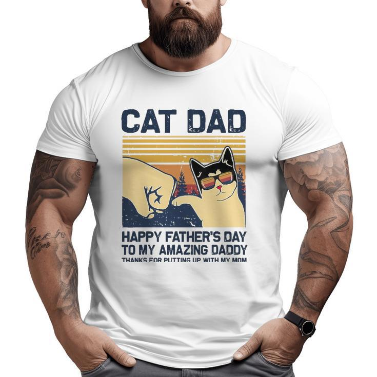 Cat Dad-Happy Father's Day To My Amazing Daddy Big and Tall Men T-shirt