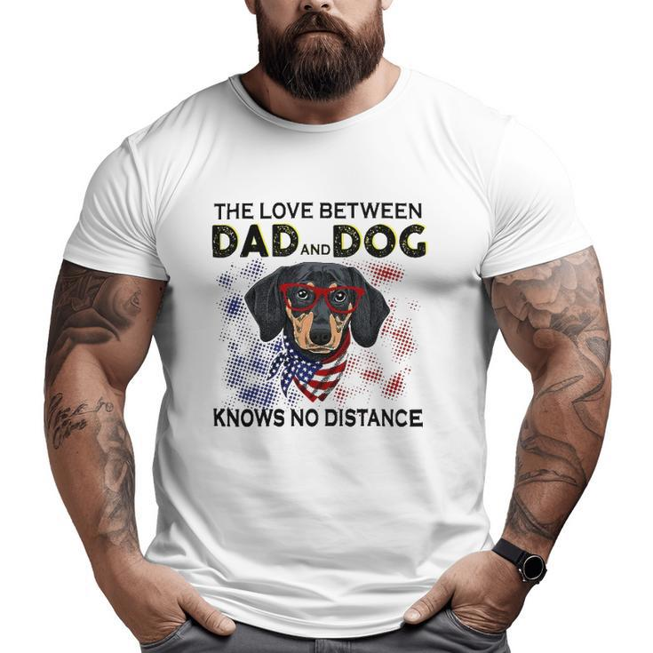 Dachshund Doxie The Love Between Dad And Dog No Distance Lovely Dachshund Big and Tall Men T-shirt