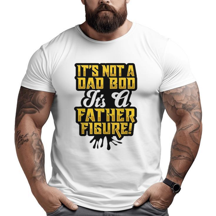 Dad Bod Father Figure T Father's Day Dad Bod Big and Tall Men T-shirt