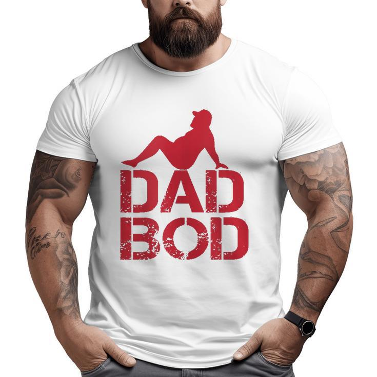 Dad Bod Dad  Big and Tall Men T-shirt