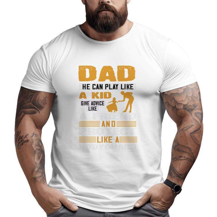 Dad He Can Play Like A Kid Big and Tall Men T-shirt