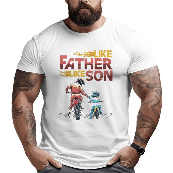 Like Dad Like Son Motocross Dirt Bike Father's Day Big and Tall Men T-shirt