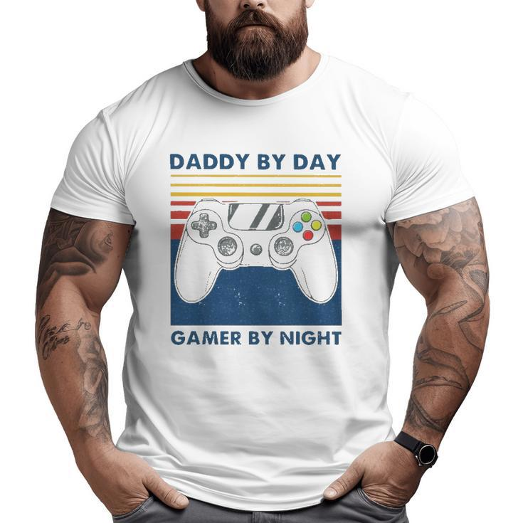 Daddy By Day Gamer By Night Controller Father's Day Gamer Big and Tall Men T-shirt