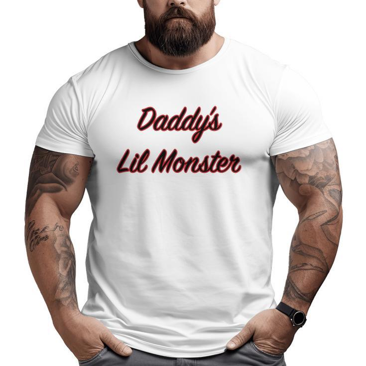 Daddy's Lil Monster Father Big and Tall Men T-shirt