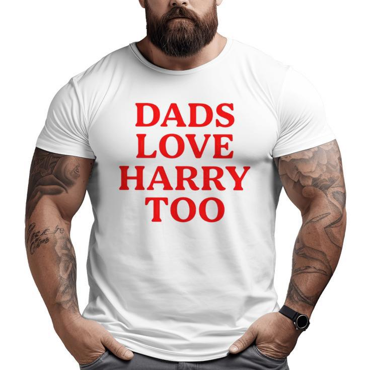 Dads Love Harry Too Big and Tall Men T-shirt