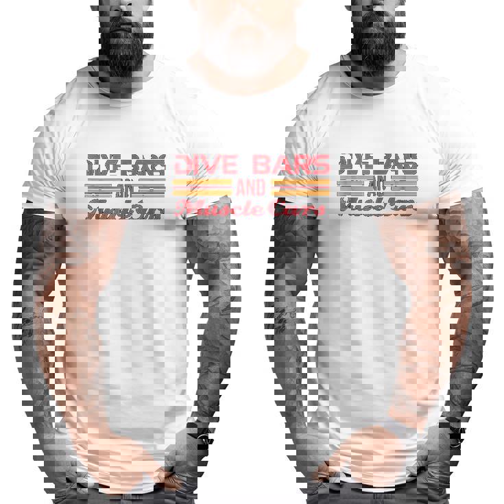 Dive Bars And Muscle Cars Big and Tall Men T-shirt