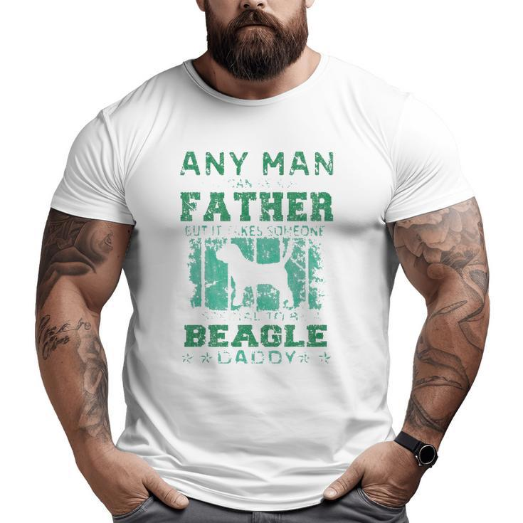 Dogs 365 Beagle Dog Daddy For Men Big and Tall Men T-shirt