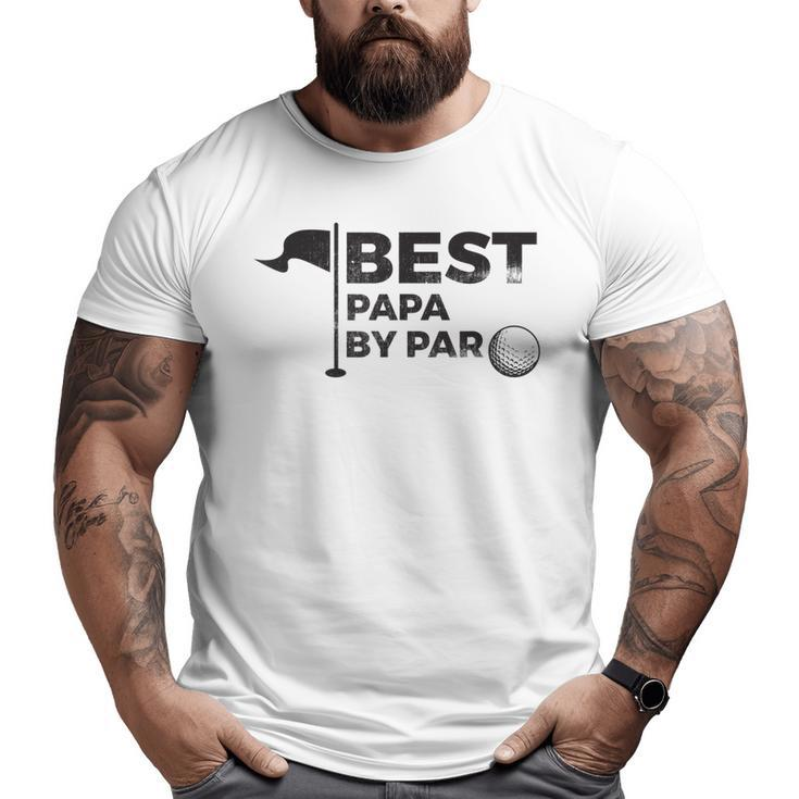 Fathers Day Best Papa By Par Grandpa Golfing Pun Big and Tall Men T-shirt