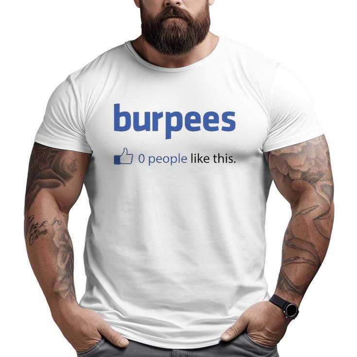 Burpees 0 People Like This Big and Tall Men T-shirt