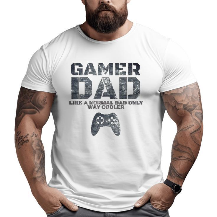 Father Dad Daddy Husband gamer Dad Big and Tall Men T-shirt