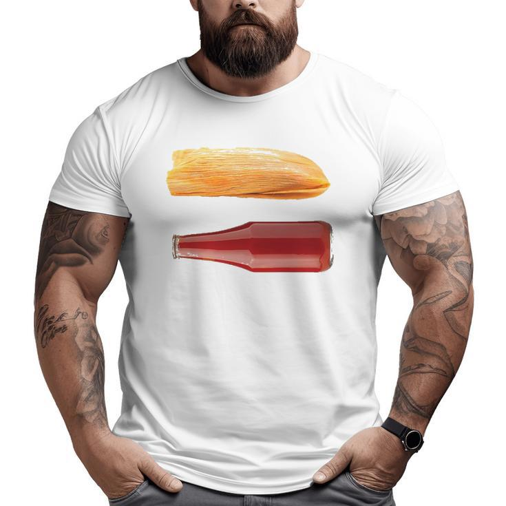 Tamales And Ketchupfor Dad On Father's Day Big and Tall Men T-shirt