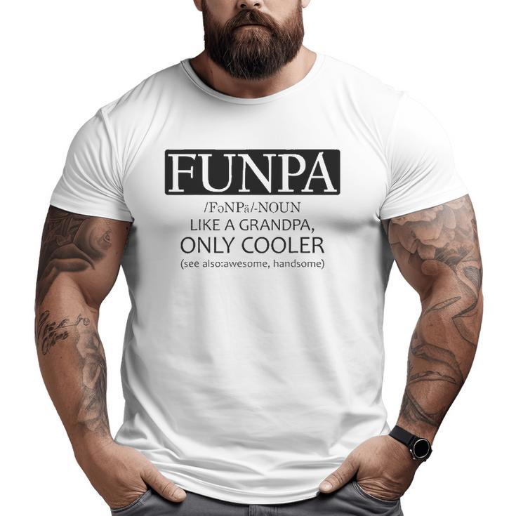 Funpa Like Grandpa Only Cooler Big and Tall Men T-shirt