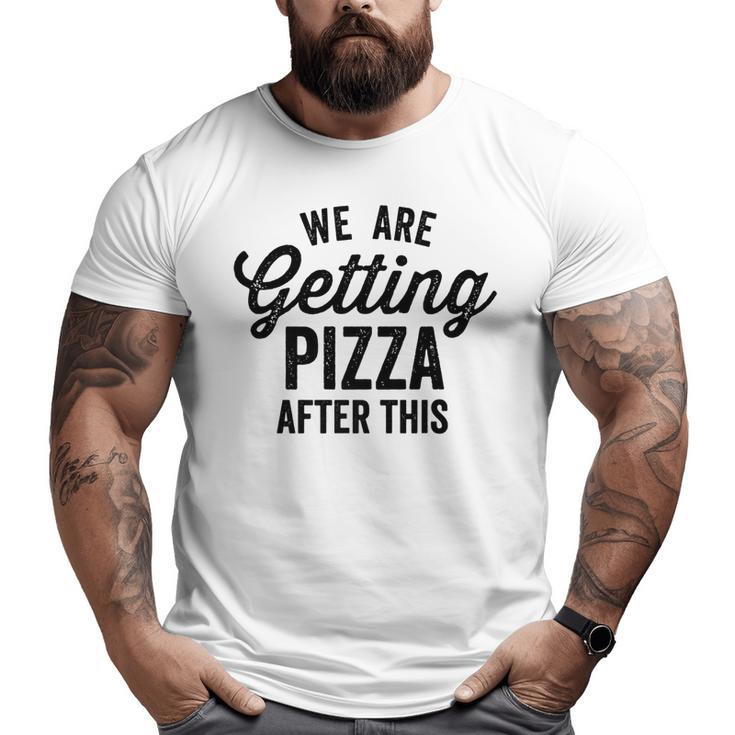 We Are Getting Pizza After This Saying Gym Vintage  Pizza  Big and Tall Men T-shirt