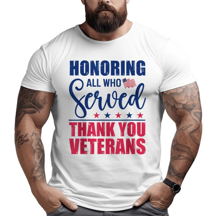 Honoring All Who Served Thank You Veterans Day American Flag Big and Tall Men T-shirt