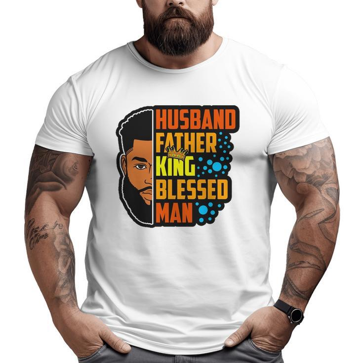 Husband Father King Blessed Man Black Melanin Men Husband Big and Tall Men T-shirt