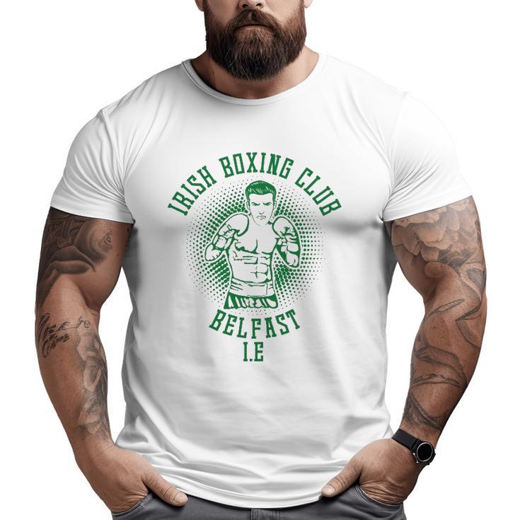 Irish Boxing Club Belfast For Men Dad Him Ireland Big and Tall Men T-shirt