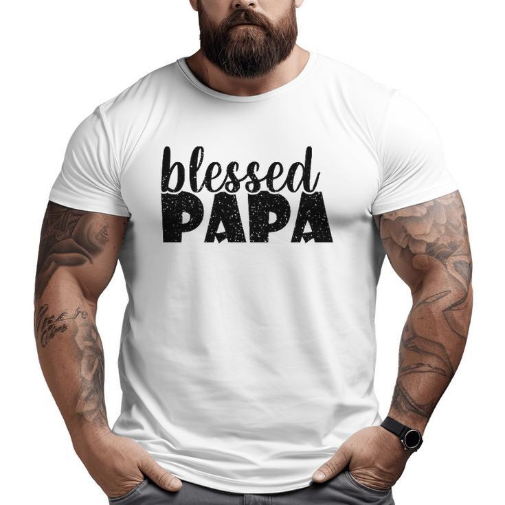 Mens Papa Grandpa Proud New Dad Blessed Papa Father's Day Big and Tall Men T-shirt
