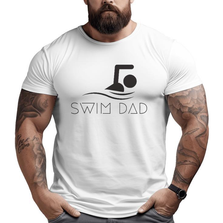 Mens Swim Dad Inspirational Swimming Quote Big and Tall Men T-shirt