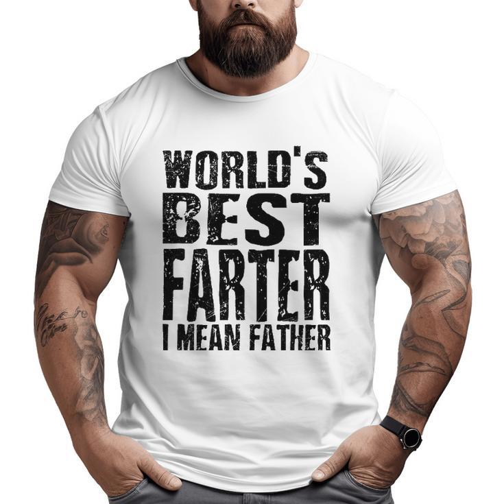Mens World's Greatest Farter Oops I Mean Father Father's Day Fun Big and Tall Men T-shirt