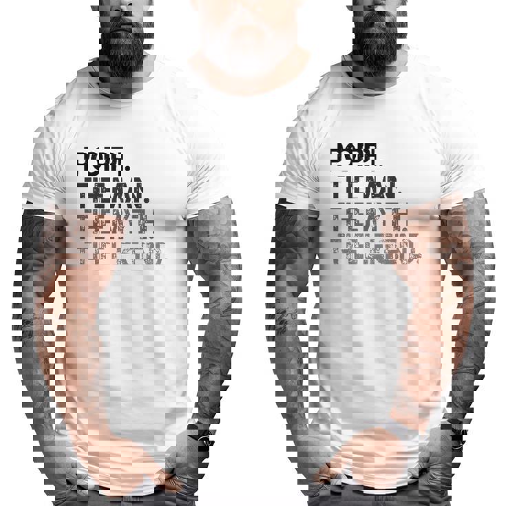 Poppi The Man The Myth Legend Big and Tall Men T-shirt