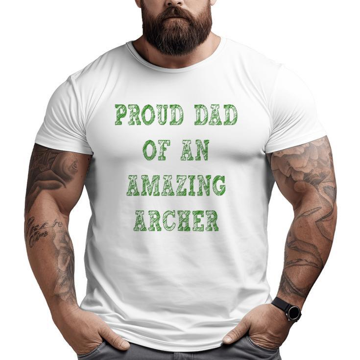 Proud Dad Of An Amazing Archer School Pride Big and Tall Men T-shirt