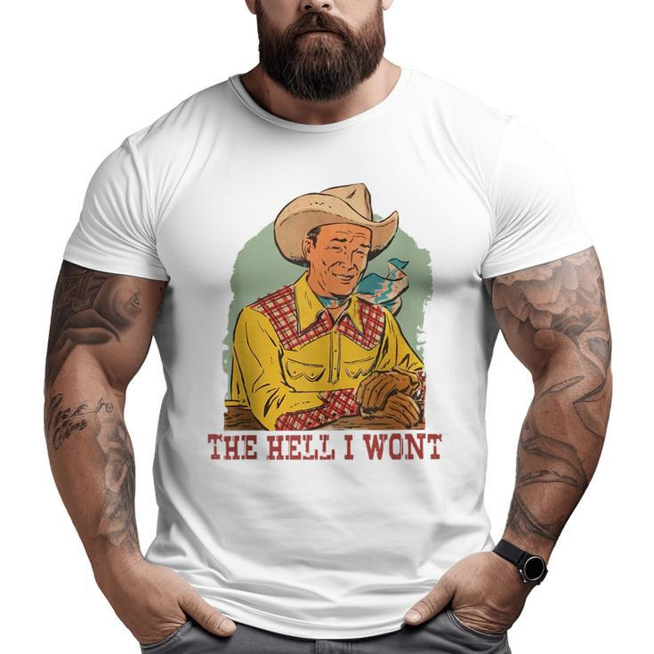 Retro Cowboy The Hell I Won't Western Country Rodeo Dad   For Dad Big and Tall Men T-shirt