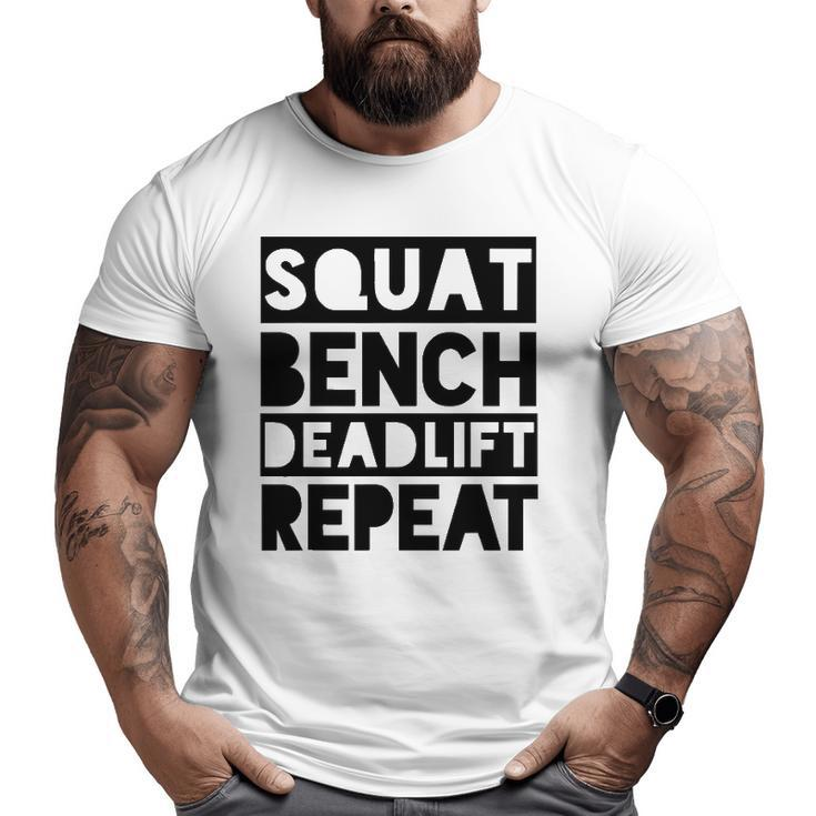 Squat Bench Deadlift Repeat Weight Lifting Gym Big and Tall Men T-shirt