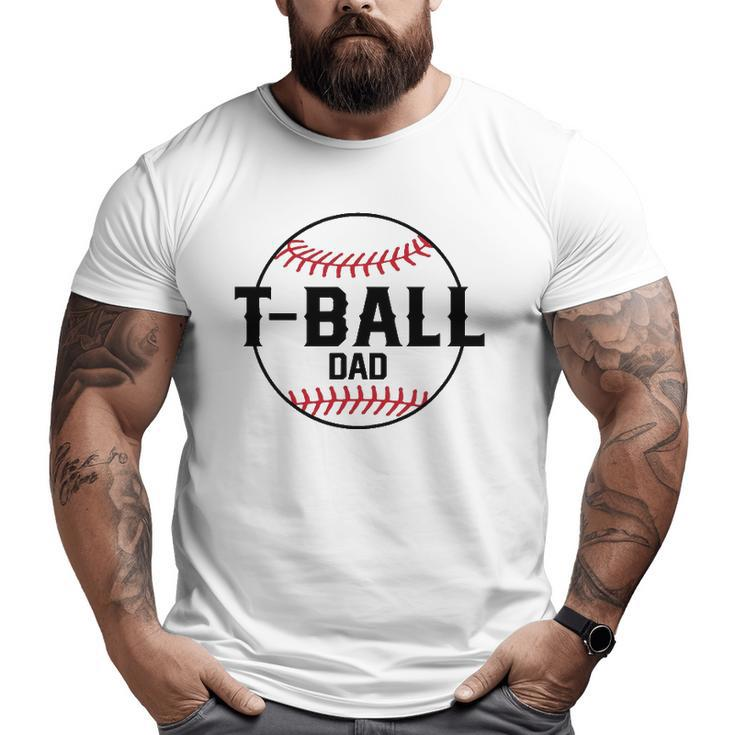 T Ball Dad Tee For Men Baseball Father Sports Fan Hero Big and Tall Men T-shirt