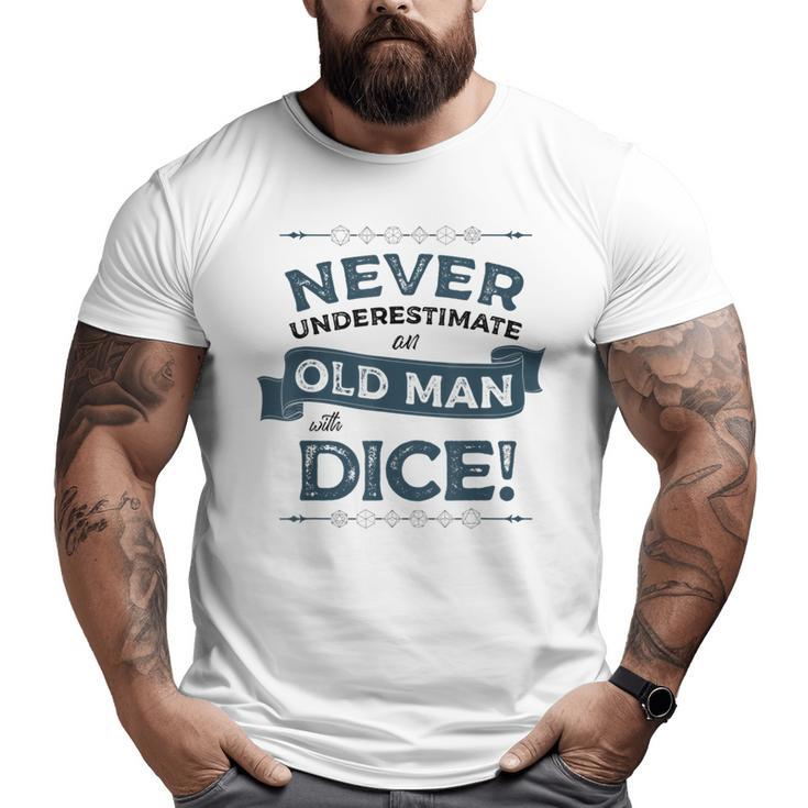 Never Underestimate Old Man With Dice Rpg Gaming Dad Uncle Big and Tall Men T-shirt