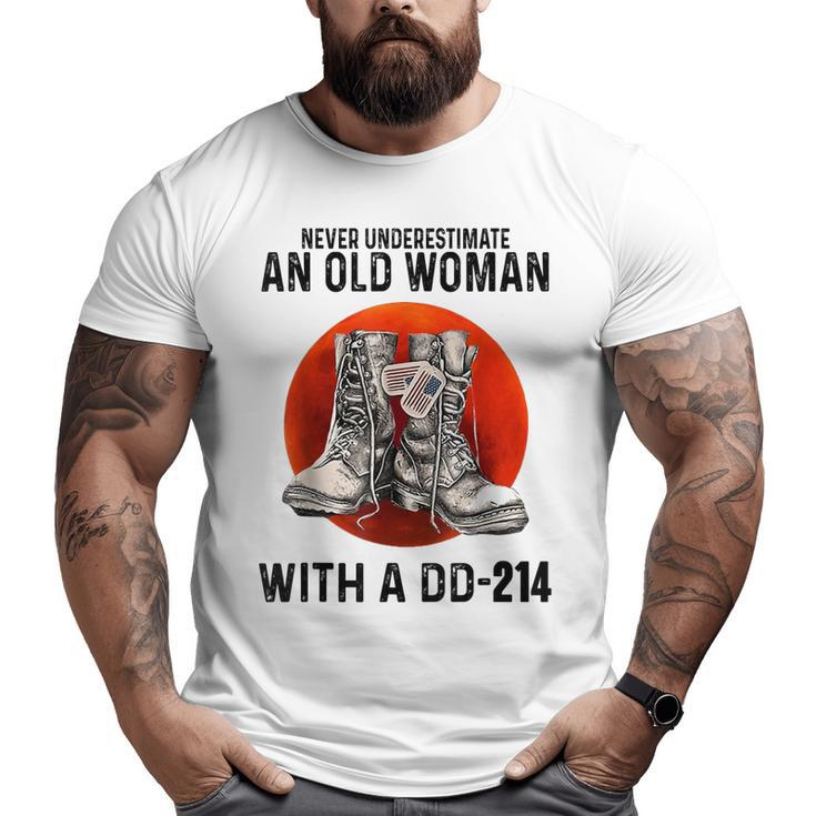 Never Underestimate An Old Woman With A Dd214 Veteran Big and Tall Men T-shirt