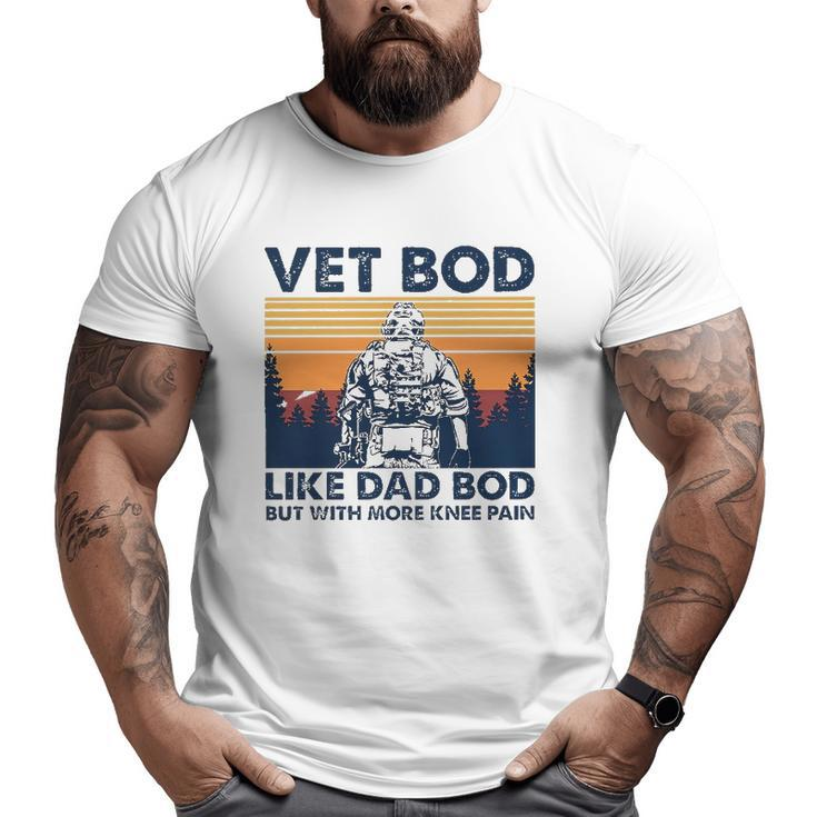 Veteranvintage Vet Bod Like A Dad Bod More Knee Pain Big and Tall Men T-shirt