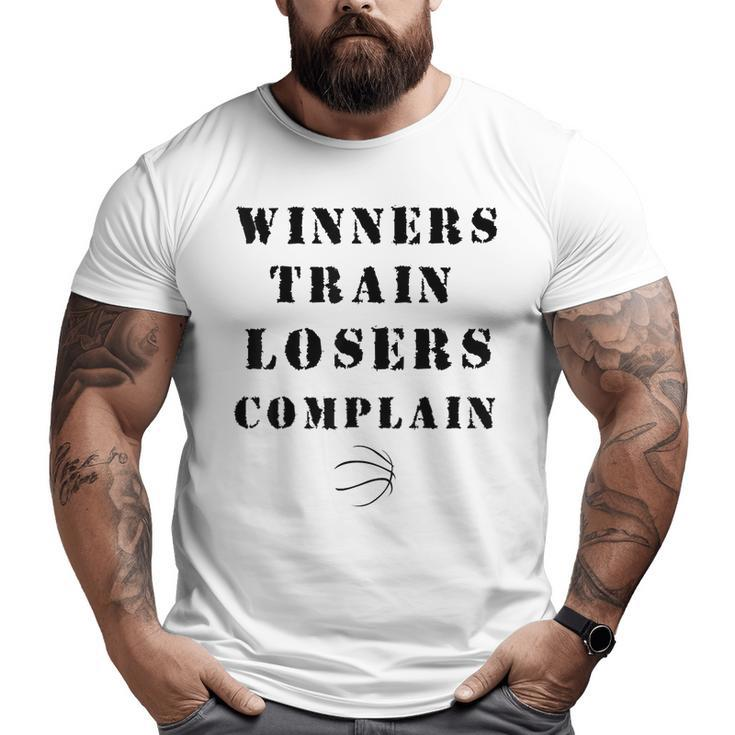 Winners Train Losers Complain Gym Motivation Basketball Big and Tall Men T-shirt