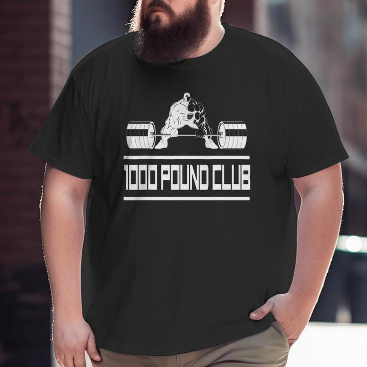 1000 Pound Club Gym & Powerlifting Big and Tall Men T-shirt