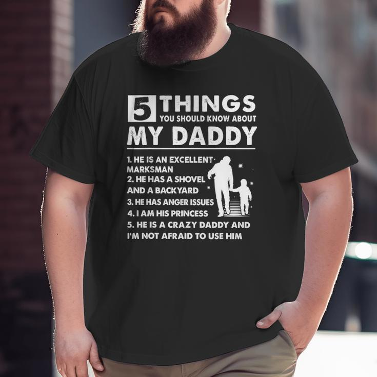 5 Things About My Daddy Father Day From Daughter Big and Tall Men T-shirt