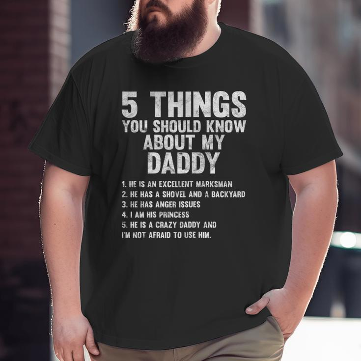 5 Things You Should Know About My Daddy Idea Big and Tall Men T-shirt