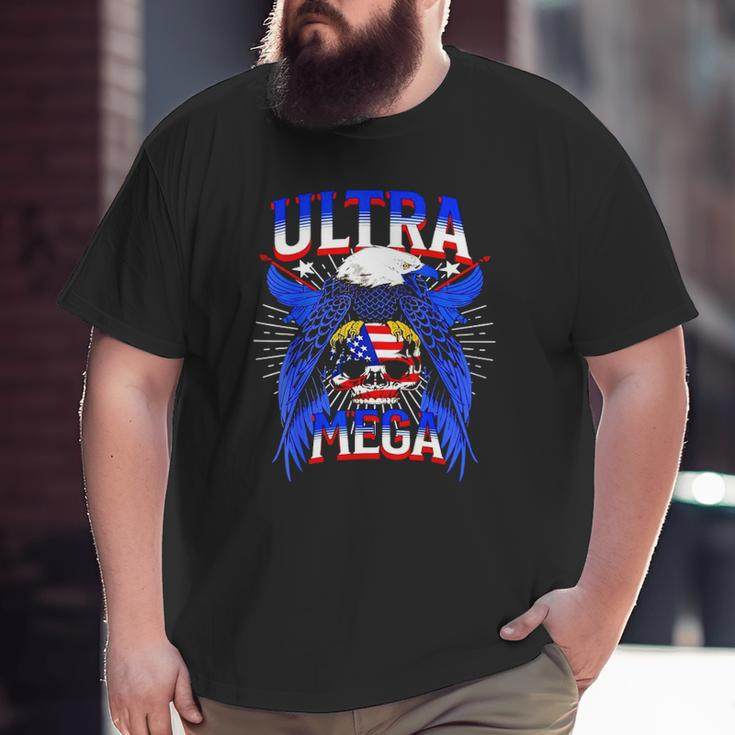 America Eagle Skull Ultra Mega The Great Maga King Ultra Mega Patriot Big and Tall Men T-shirt