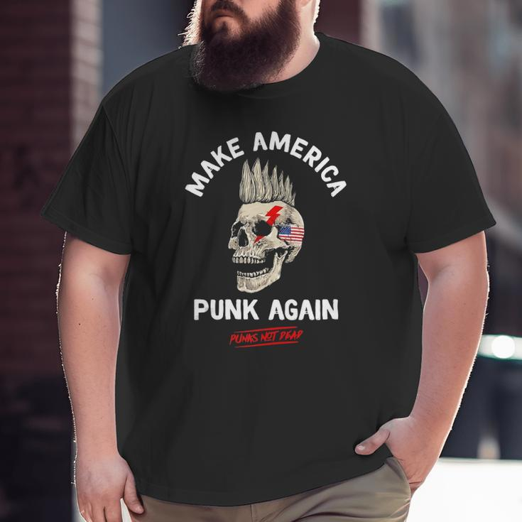 Make America Punk Again Punk's Not Dead Skull Rock Style Big and Tall Men T-shirt