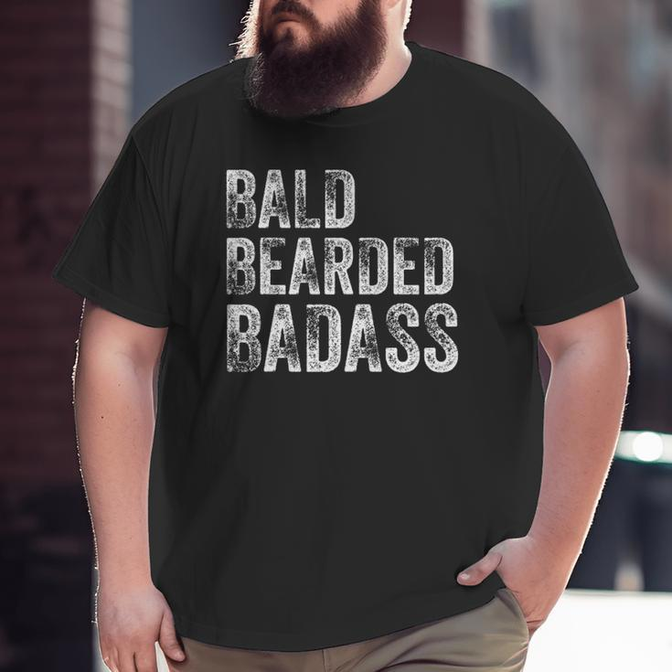 Bald Bearded Badass Bald Guy Dad Big and Tall Men T-shirt