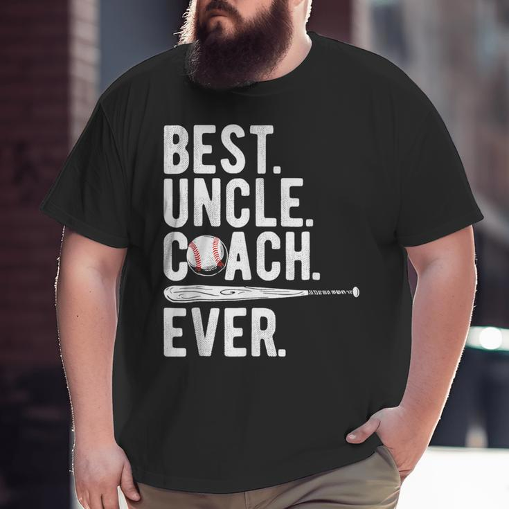 Baseball Best Uncle Coach Ever Proud Dad Daddy Father's Big and Tall Men T-shirt