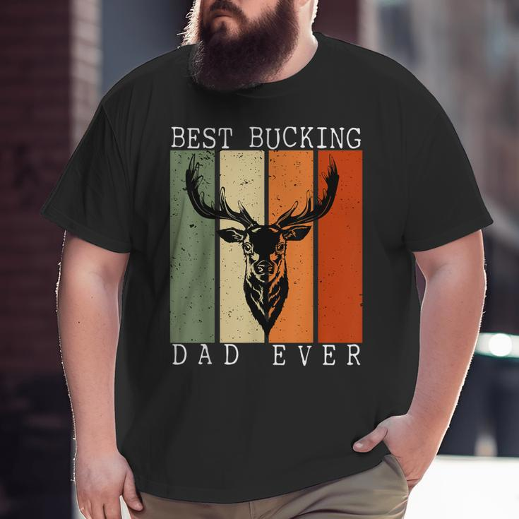 Best Bucking Dad Ever Vintage Deer Hunting Lover Hunters Big and Tall Men T-shirt