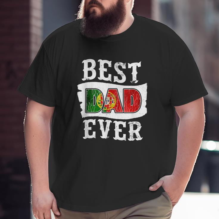 Best Dad Ever Father's Day Portuguese Flag Portugal Big and Tall Men T-shirt