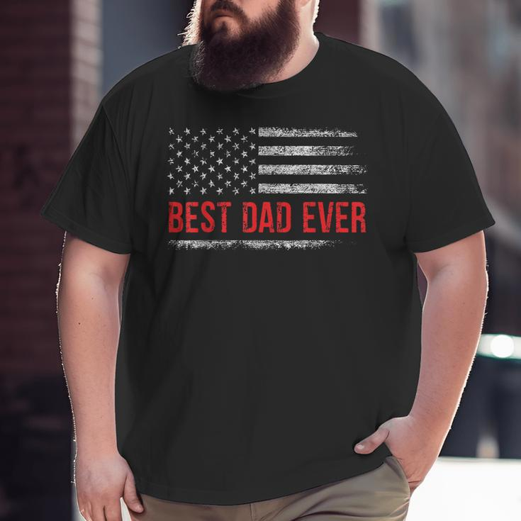 Best Dad Ever Us American Flag Fathers Day Dad Big and Tall Men T-shirt