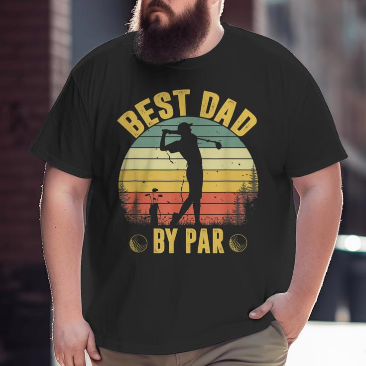 Best Dad By Par Father's Day Golfing Big and Tall Men T-shirt
