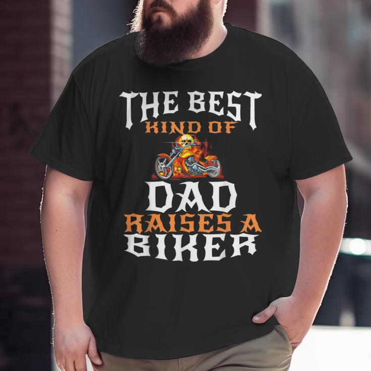 Best Kind Of Dad Raises A Biker Father's Day Big and Tall Men T-shirt