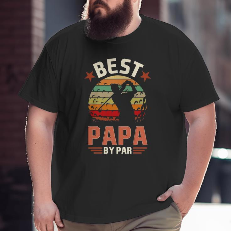 Best Papa By Par Golfing Golf Golfer Big and Tall Men T-shirt