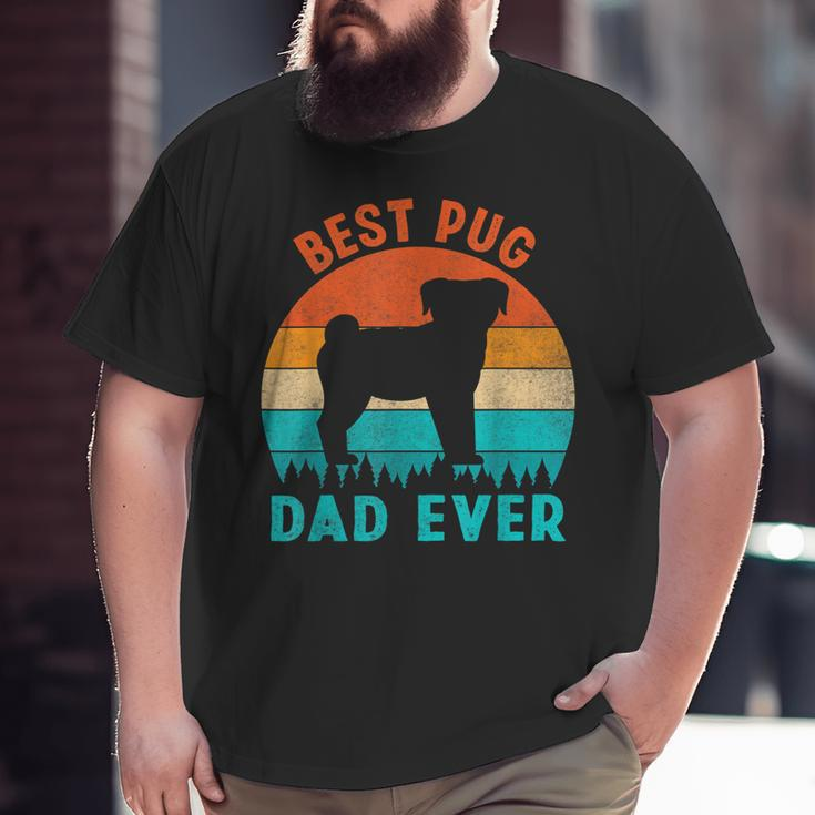 Best Pug Dad Ever Dog Animal Lovers Walker Cute Big and Tall Men T-shirt