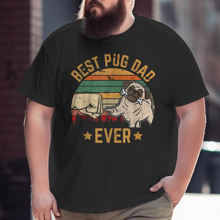 Best Pug Dad Ever Owner Lover Father Daddy Dog Big and Tall Men T-shirt