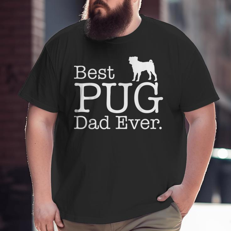Best Pug Dad EverPet Kitten Animal Parenting Big and Tall Men T-shirt