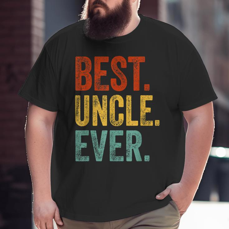 Best Uncle Ever Fathers Day Present Papa Daddy Grandpa Big and Tall Men T-shirt