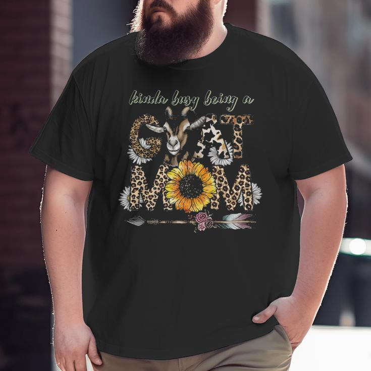 Busy Being Goat Mom Cute Mama Farm Animal Sunflower Leopard Big and Tall Men T-shirt